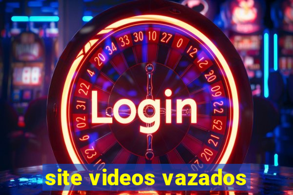 site videos vazados